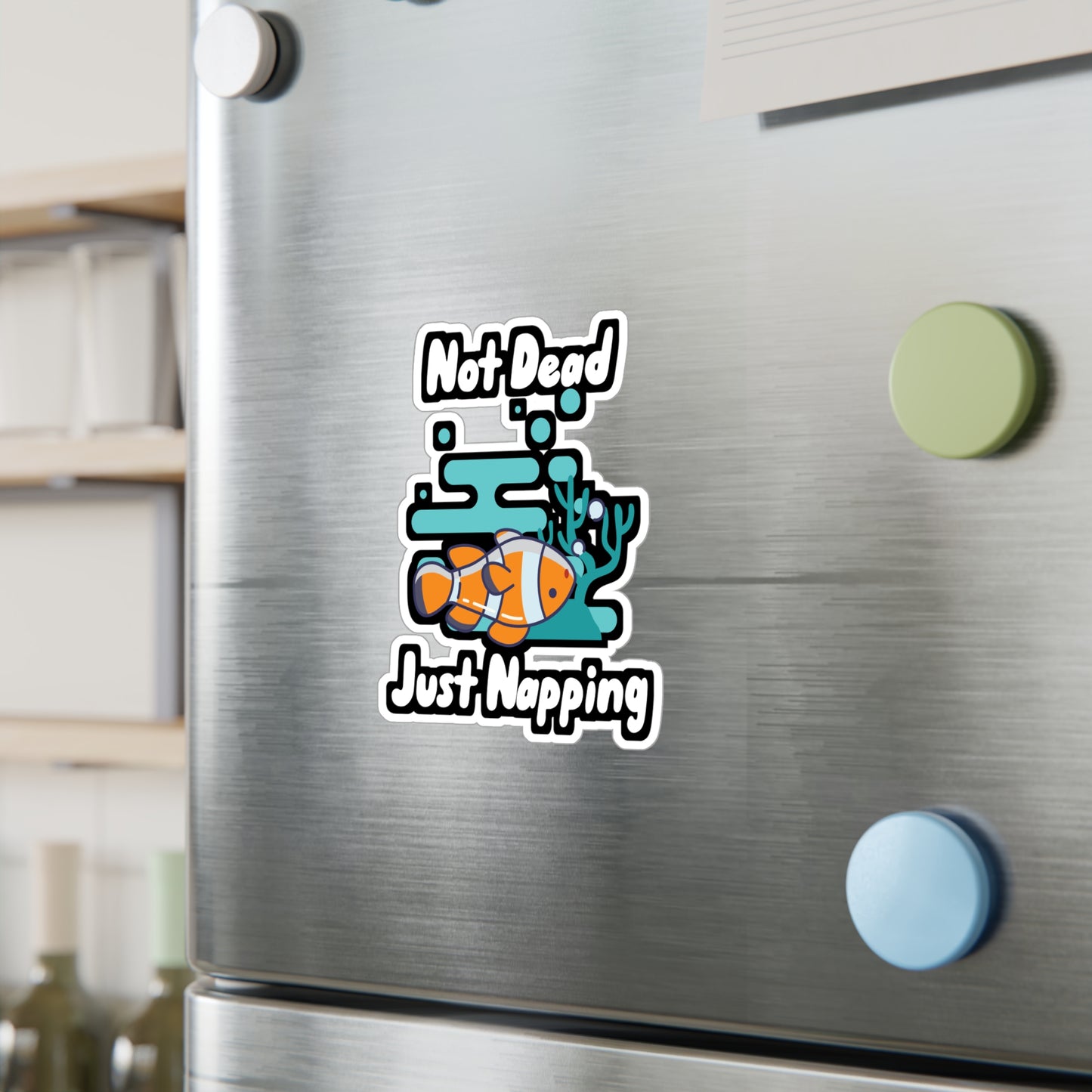 Not Dead Just Napping - Aquarium Sticker for Wall, Laptop, Window, Truck, Car Aquarium Gift Vinyl Fish Decal Sticker