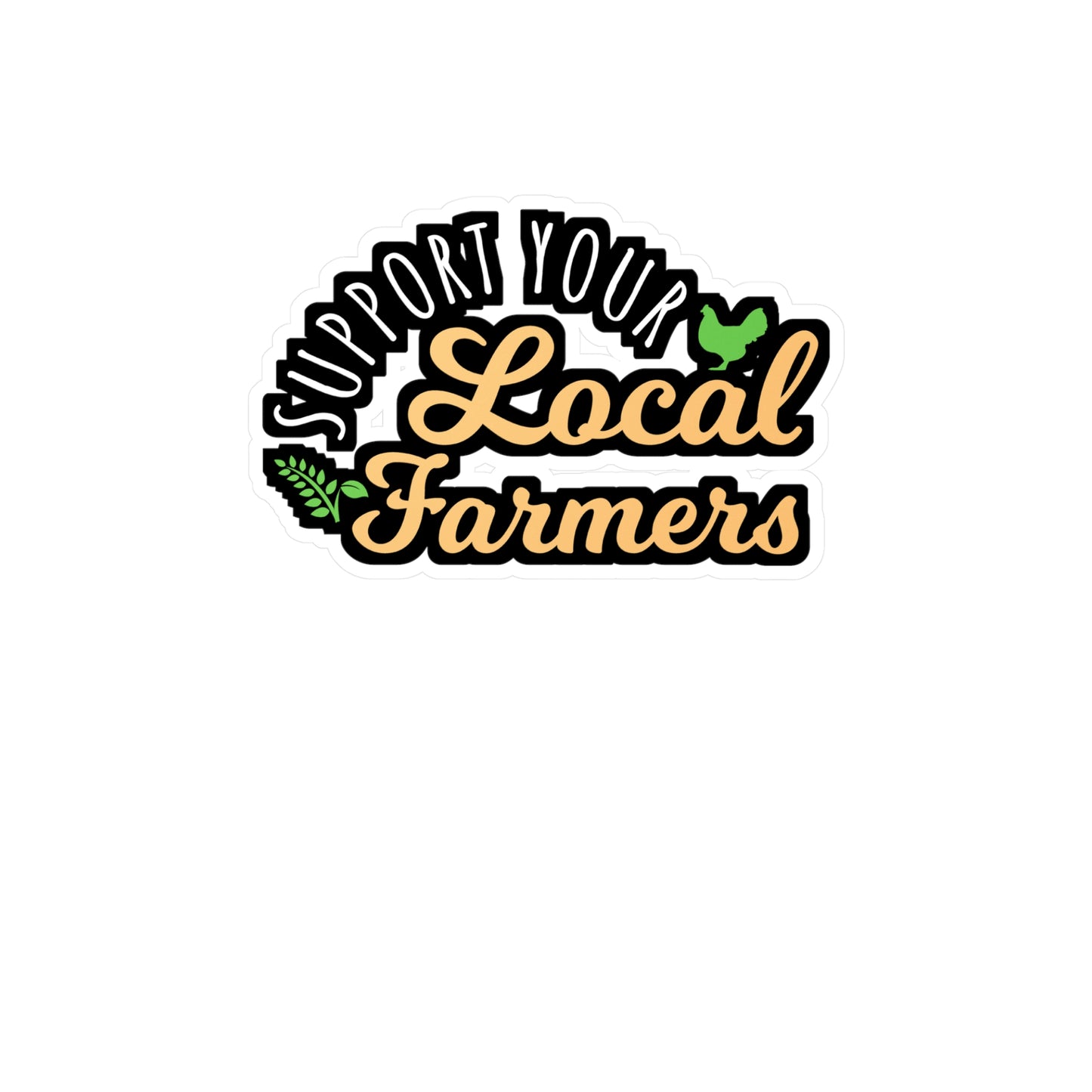 Support Your Local Farmers | Farmer Sticker | Tractor Decals | Livestock Laptop Sticker | Farmer Gift | Tractor Gift