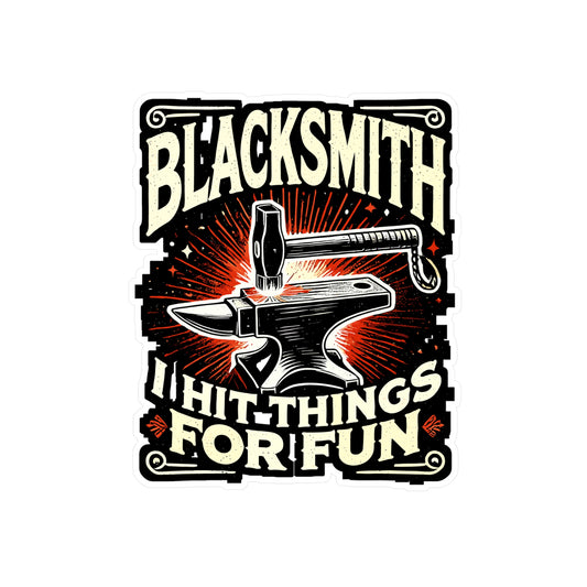 Blacksmith I Hit Things For Fun - Blacksmith Sticker for Laptop Sticker. Water Bottle Sticker, Vinyl Forging Decal - Blacksmith Gift