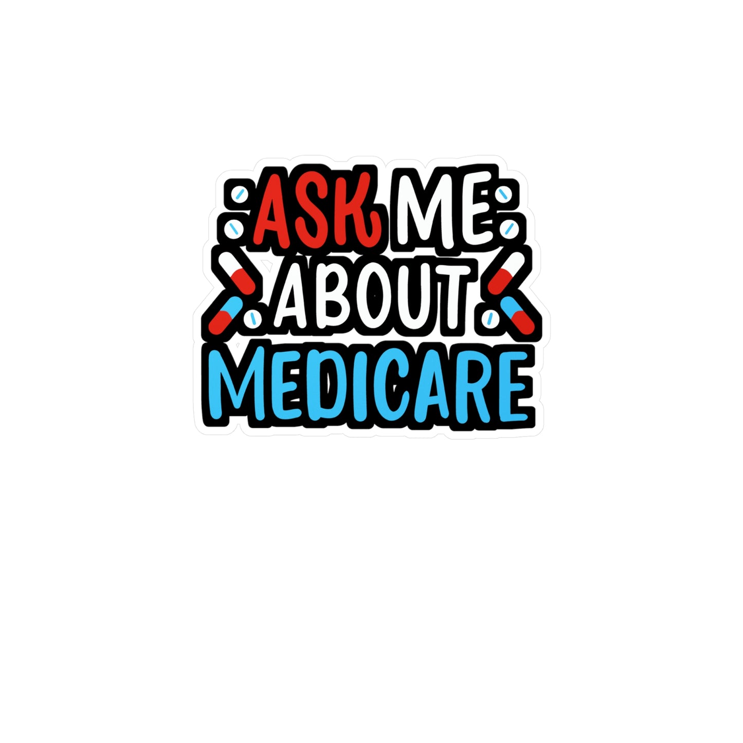 Ask Me About Medicare | Insurance-agent Sticker | Policy Vinyl Sticker | Premium Laptop Sticker | Insurance-agent Gift | Policy Gift