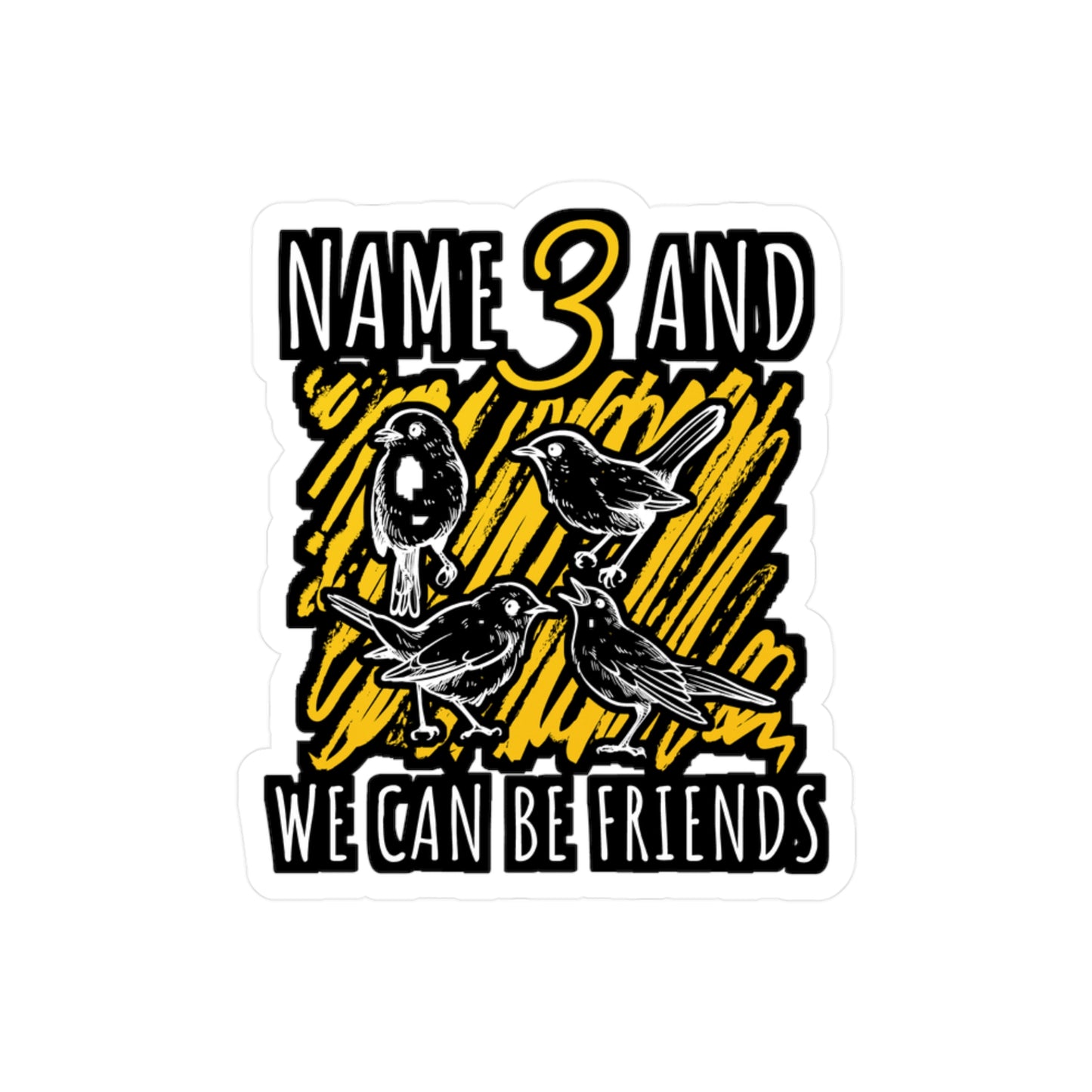 Name 3 and We Can Be Friends | Birdwatcher Sticker | Binocular Decals | Bird nerd Laptop Sticker | Birdwatcher Gift | Binocular Gift
