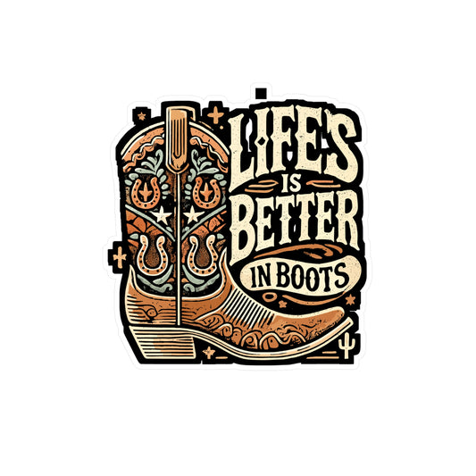 Life is Better In Boots - Country girl Sticker for Laptop Sticker. Water Bottle Sticker, Vinyl Boots Decal - Country girl Gift