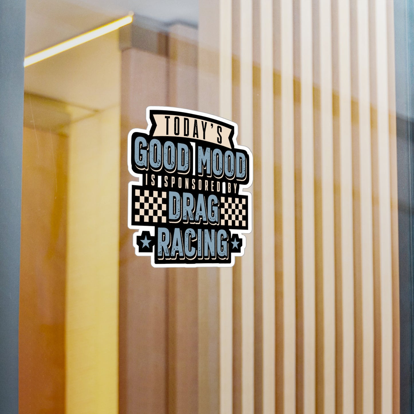 Today's Good Mood Is Sponsored By Drag Racing | Drag-racing Sticker | Strip Decals | Burn-out Laptop Sticker | Drag-racing Gift | Strip Gift