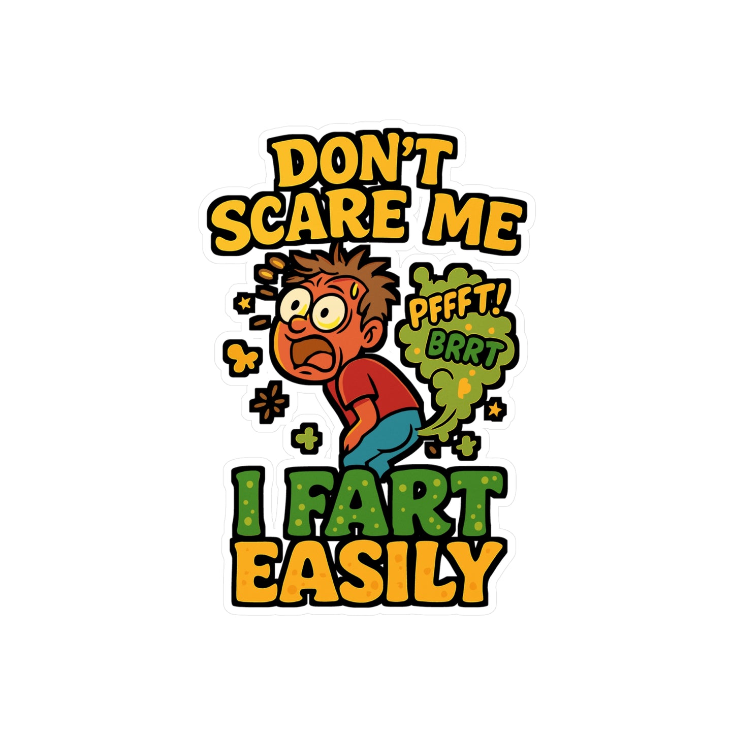 Don't Scare Me I Fart Easily - Fart Sticker for Laptop, Water Bottle - Funny Gift for Men, Women, Coworkers
