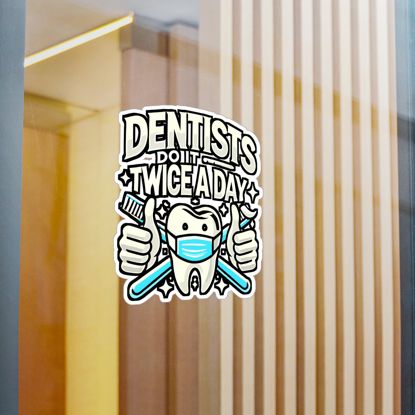 Dentists Do It Twice A Day – Vinyl Sticker for Laptop & Water Bottle | Dental Assistant Gift, Funny Dentist Decal