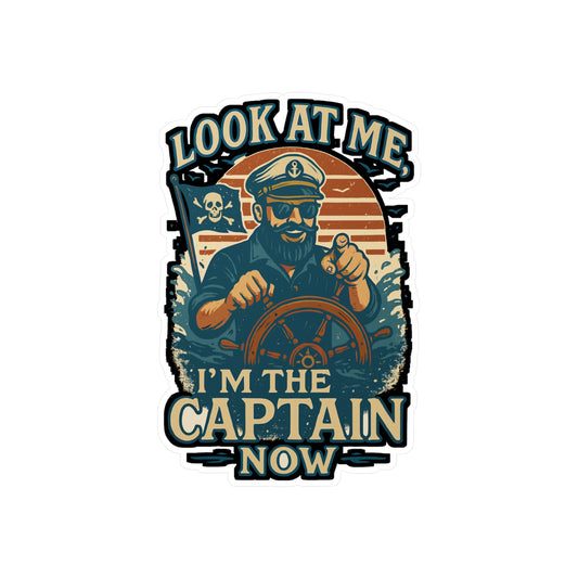 Look At Me I'm The Captain Now - Boating Sticker for Laptop, Water Bottle, Gift for Boat Lovers, Nautical Enthusiasts