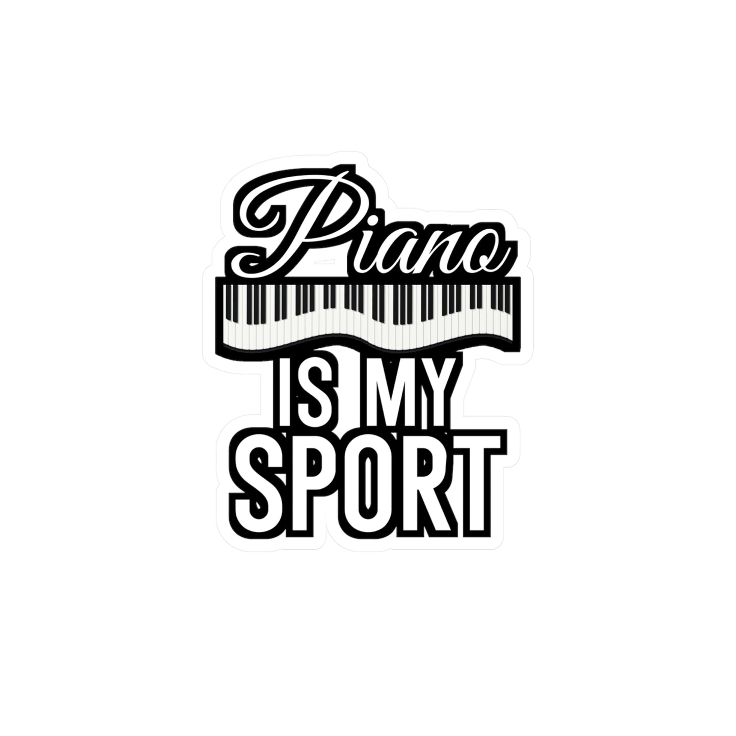 Piano is my Sport - Drums Sticker for Wall, Laptop, Window, Truck, Car Drums Gift Vinyl Drummer Decal Sticker
