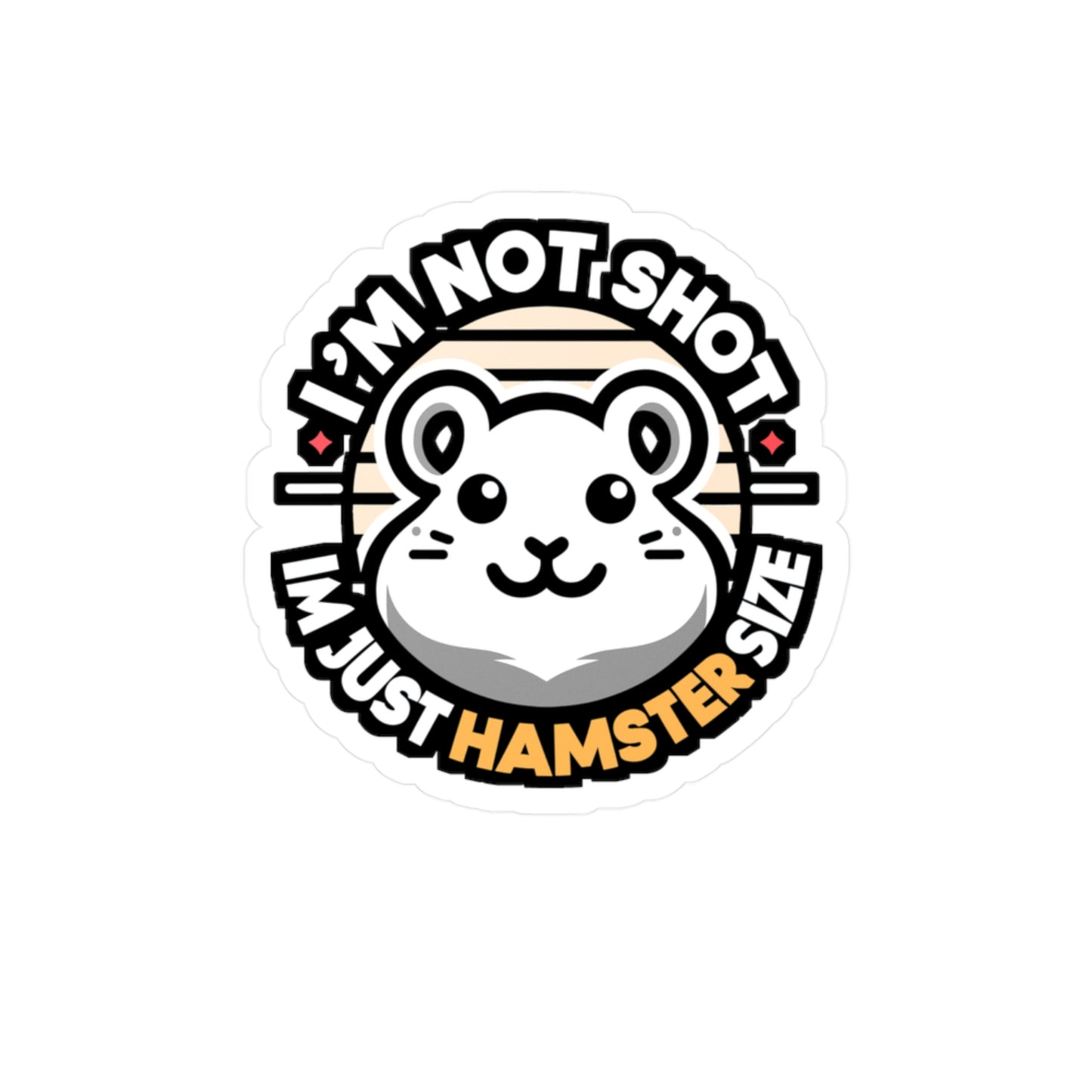 I'm Not Short I'm Just Hamster Size - Hamster Sticker for Window Laptop Sticker. Water Bottle Sticker, Vinyl Guinea pig Decal - Hamster Gift