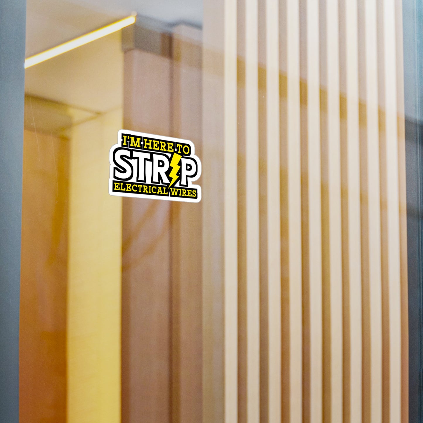 I'm Here To Strip Electricial Wires - Electrician Sticker for Wall, Laptop, Window, Truck, Car Electrician Gift Vinyl Stripper Decal Sticker