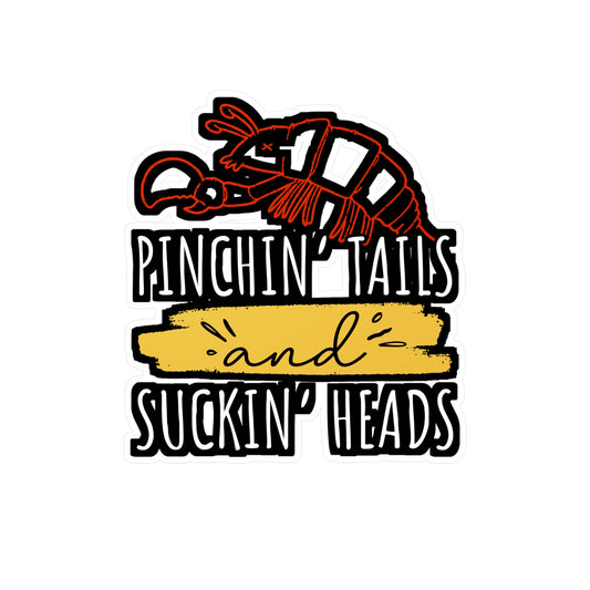 Pinchin' Tails and Suckin' Heads - Crawfish Sticker for Wall, Laptop, Window, Truck, Car Crawfish Gift Vinyl Crayfish Decal Sticker