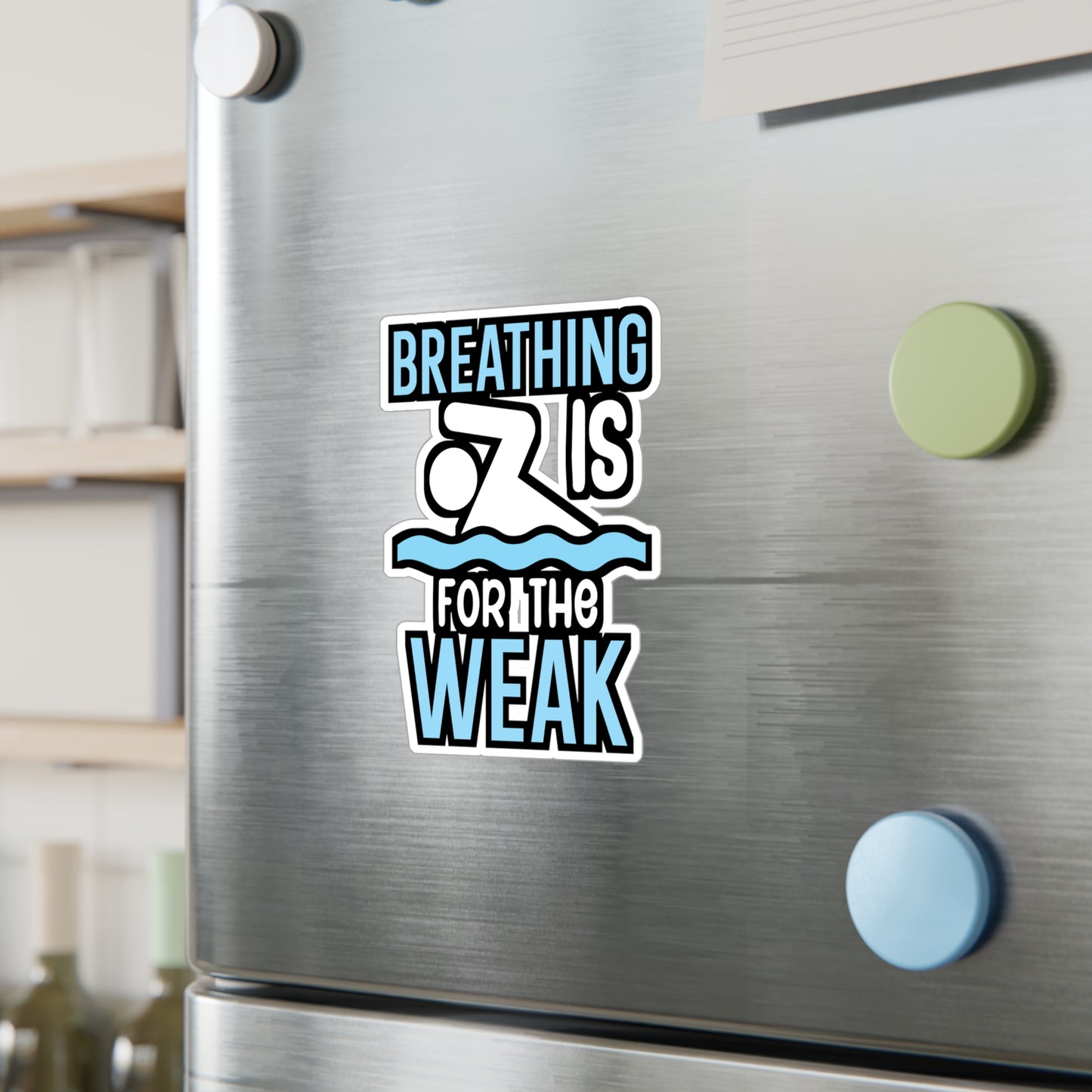 Breathing is for the weak - Swimmer Sticker for Wall, Laptop, Window, Truck, Car Swimmer Gift Vinyl Swimming Decal Sticker