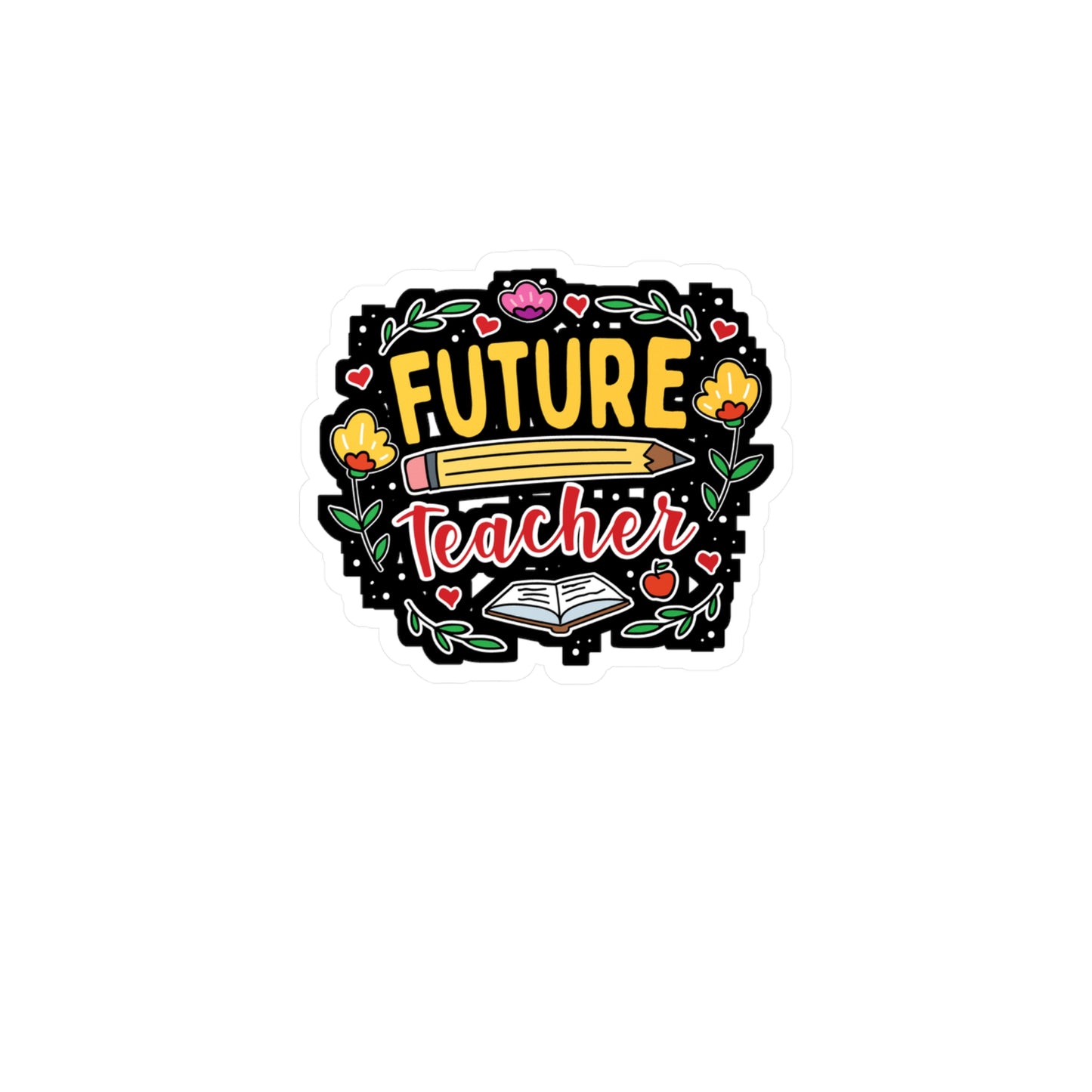Future Teacher - Teacher Sticker for Car Window Laptop Sticker. Water Bottle Sticker, Vinyl Campus Decal, Classroom Sticker - Teacher Gift