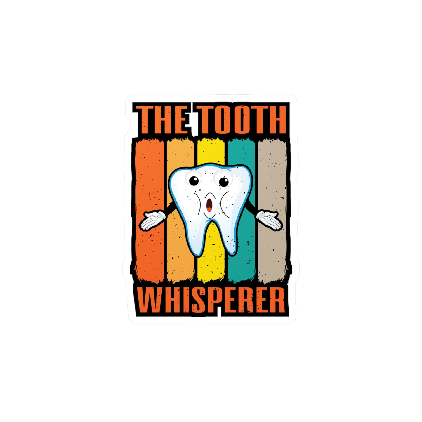 Tooth Whisperer - Dentist Sticker for Car Window Laptop Sticker. Water Bottle Sticker, Vinyl Teeth Decal, Tooth Sticker - Dentist Gift