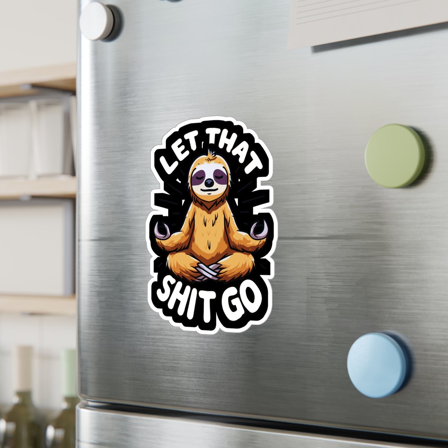 Let That Shit Go - Sloth Sticker for Car Window Laptop Sticker. Water Bottle Sticker, Vinyl Relax Decal, Zen Sticker - Sloth Gift