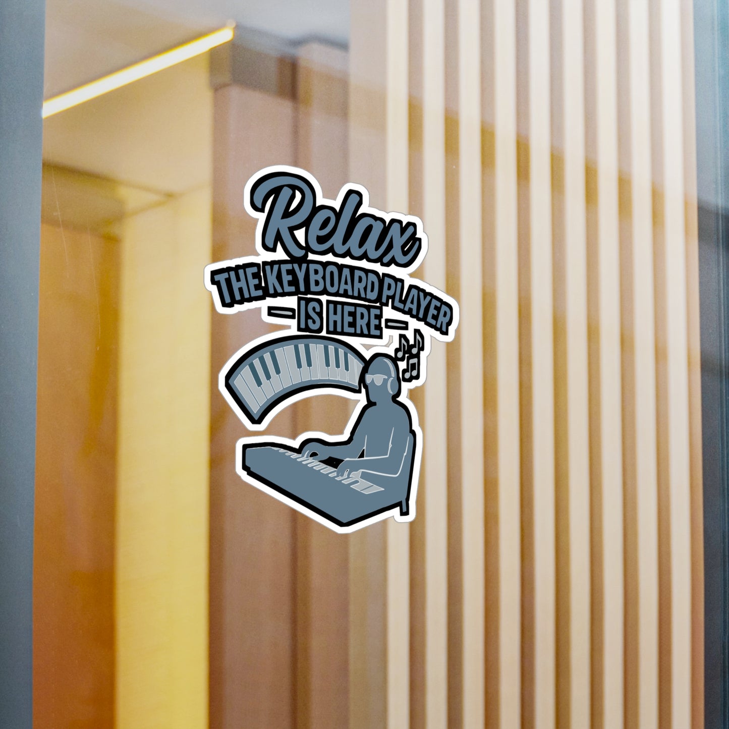 Relax The Keyboard Player Is Here - Piano Sticker for Laptop, Water Bottle - Gift for Musicians, Piano Lovers