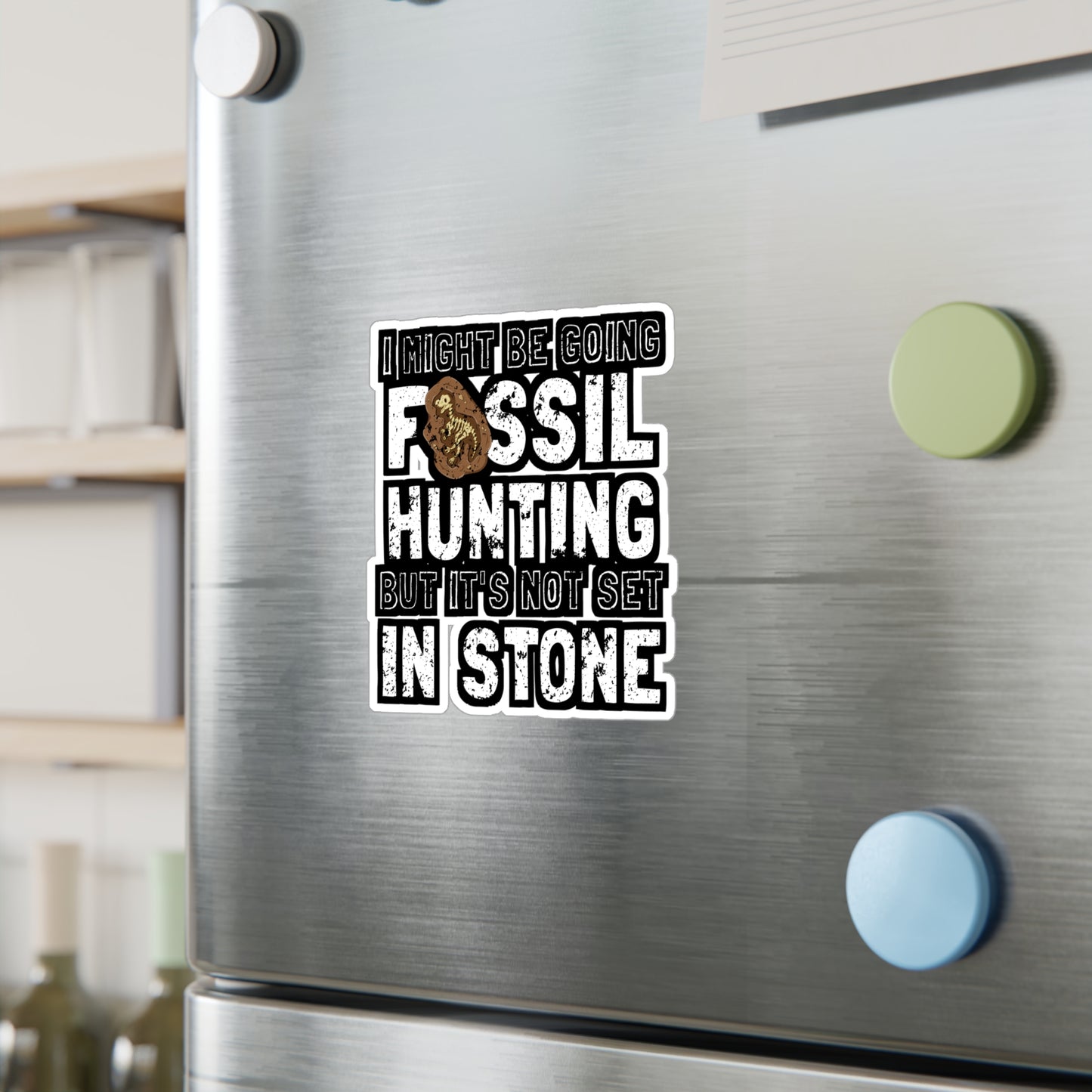 I Might Be Going Fossil Hunting But It's Not Set In Stone - Fossil Sticker for Laptop Sticker. Water Bottle Sticker, Vinyl Shark-teeth Decal - Fossil Gift
