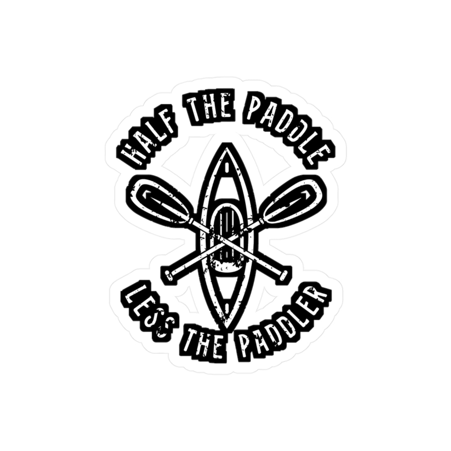 Half The Paddle Twice The Paddler - Canoe Sticker for Laptop Sticker. Water Bottle Sticker, Vinyl Canoeing Decal - Canoe Gift