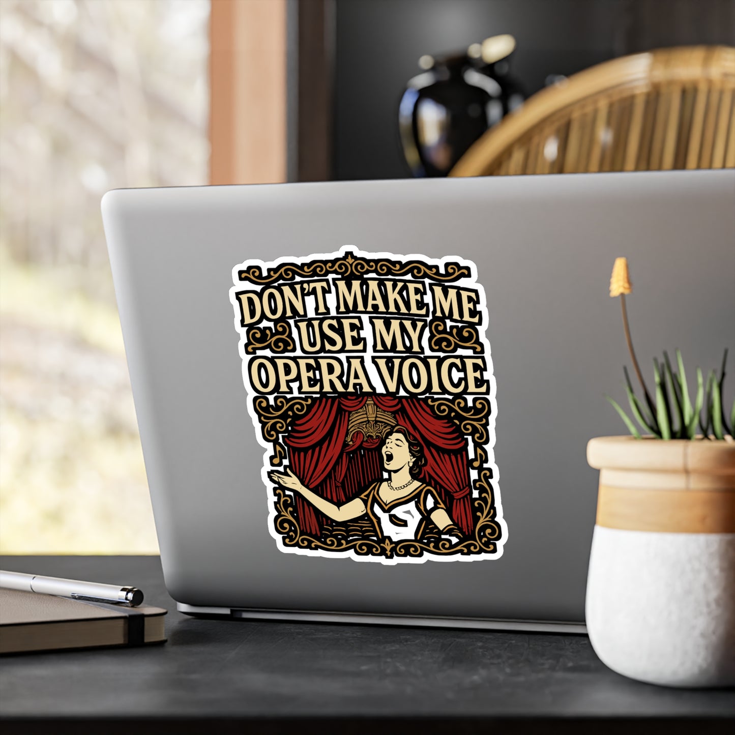 Don't Make Me Use My Opera Voice - Opera Sticker for Laptop, Water Bottle, Music Lovers, Funny Singer Gift