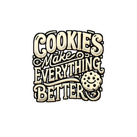 Cookies Make Everything Better – Vinyl Sticker for Laptop or Water Bottle | Cute Cookie Gift Decal