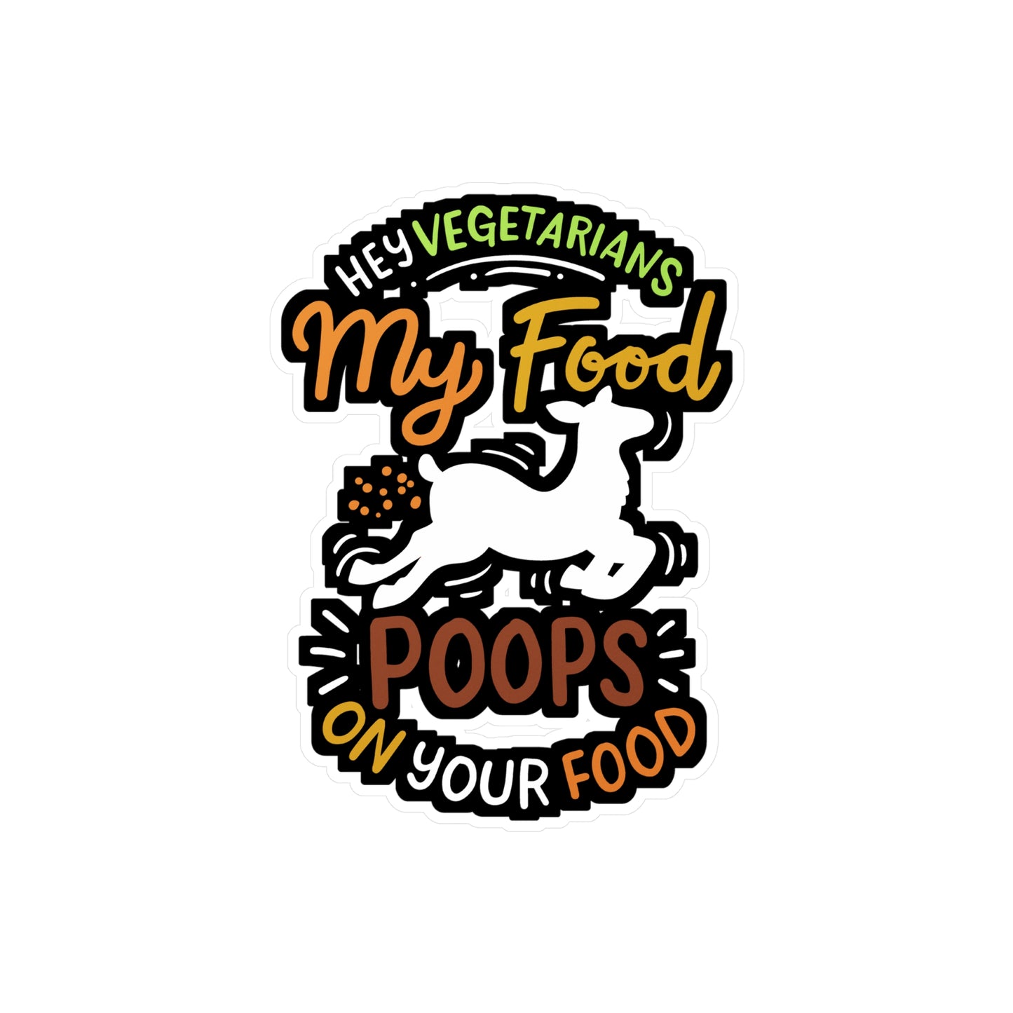 My Food Poops On Your Food - Carnivore Sticker for Laptop Sticker. Water Bottle Sticker, Vinyl Beef Decal - Carnivore Gift