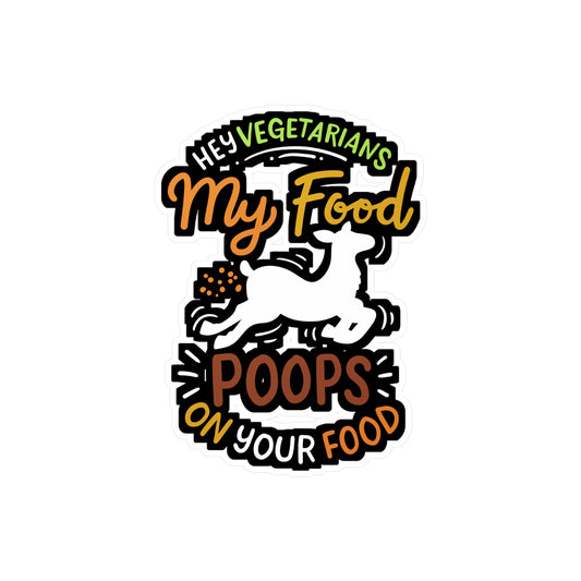 My Food Poops On Your Food - Carnivore Sticker for Laptop Sticker. Water Bottle Sticker, Vinyl Beef Decal - Carnivore Gift