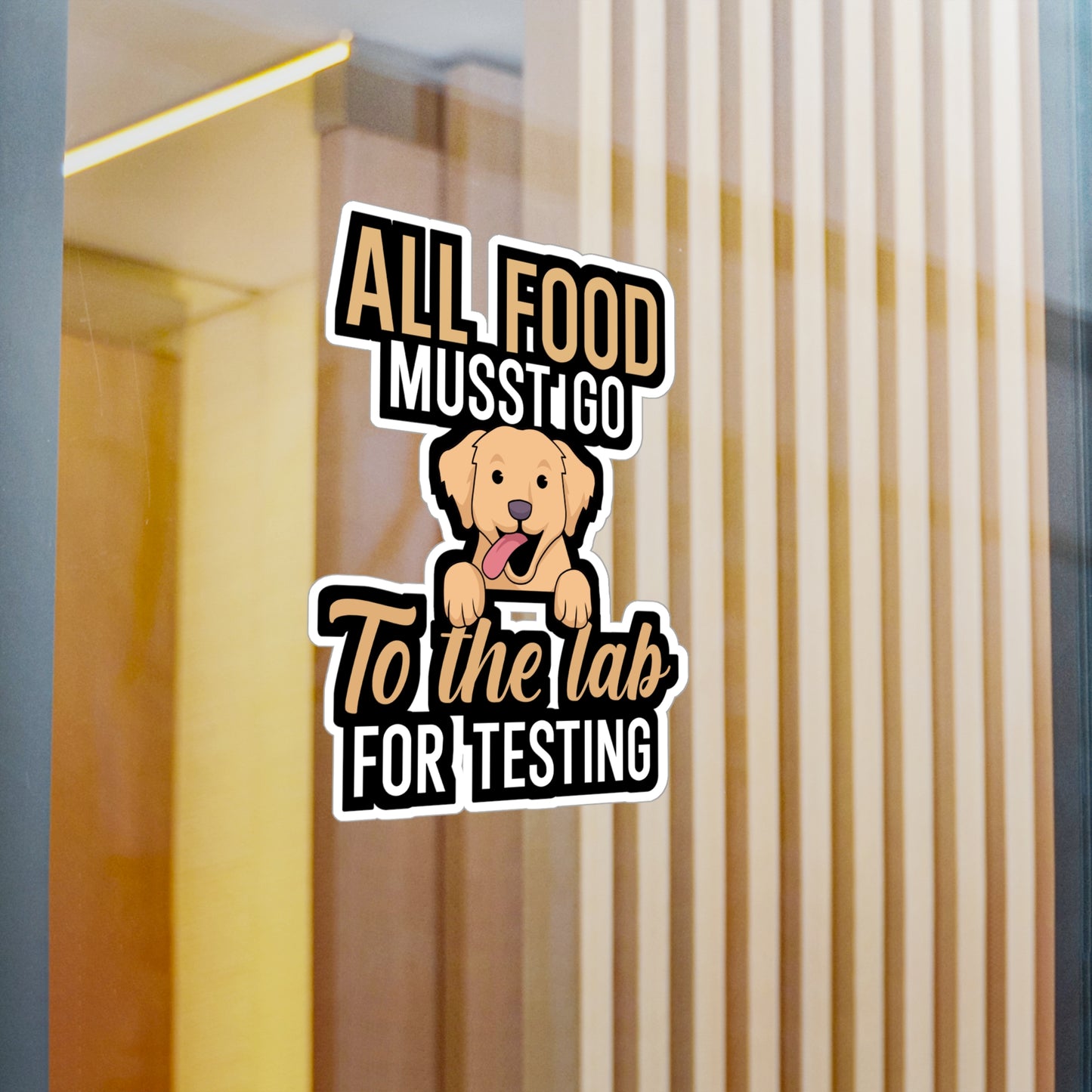 All food must go to the lab for testing - Golden retriever Sticker for Wall, Laptop, Window, Truck, Car Golden retriever Gift Vinyl Goldens Decal Sticker