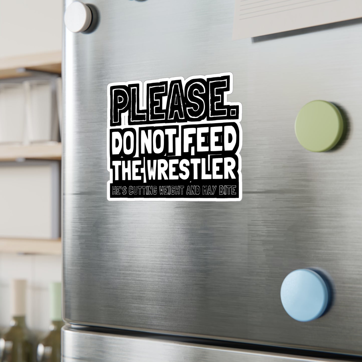 Please Do Not Feed The Wrestler He's Cutting Weight And May Bite - Wrestle Sticker for Wall, Laptop, Window, Truck, Car Wrestle Gift Vinyl Wrestling Decal Sticker