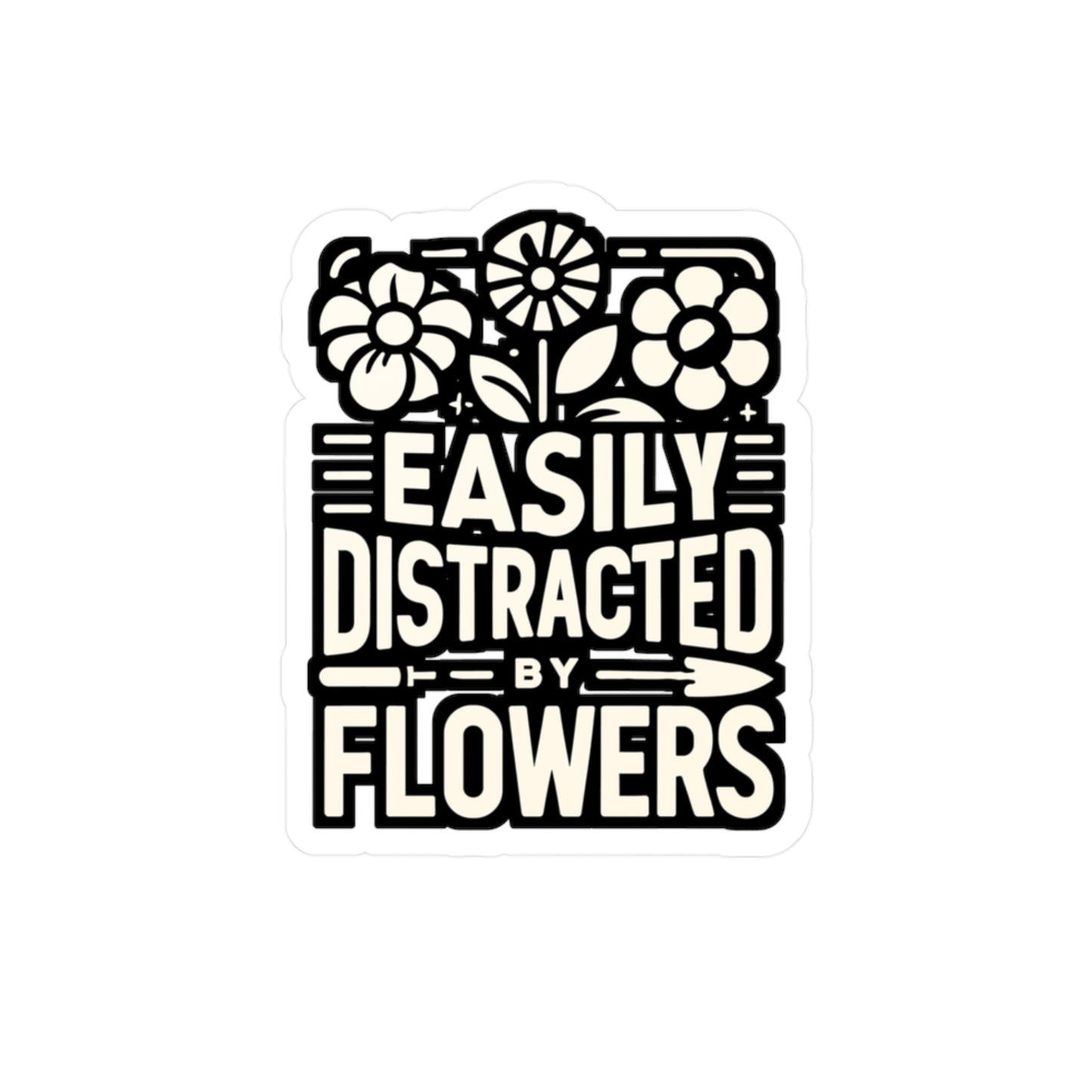 Easily Distracted By Flowers - Gardening Sticker for Laptop Sticker. Water Bottle Sticker, Vinyl Landscaper Decal - Gardening Gift