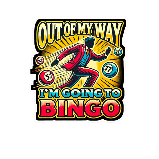 Out Of My Way I'm Going To Bingo - Bingo Sticker for Laptop Sticker. Water Bottle Sticker, Vinyl Caller Decal - Bingo Gift