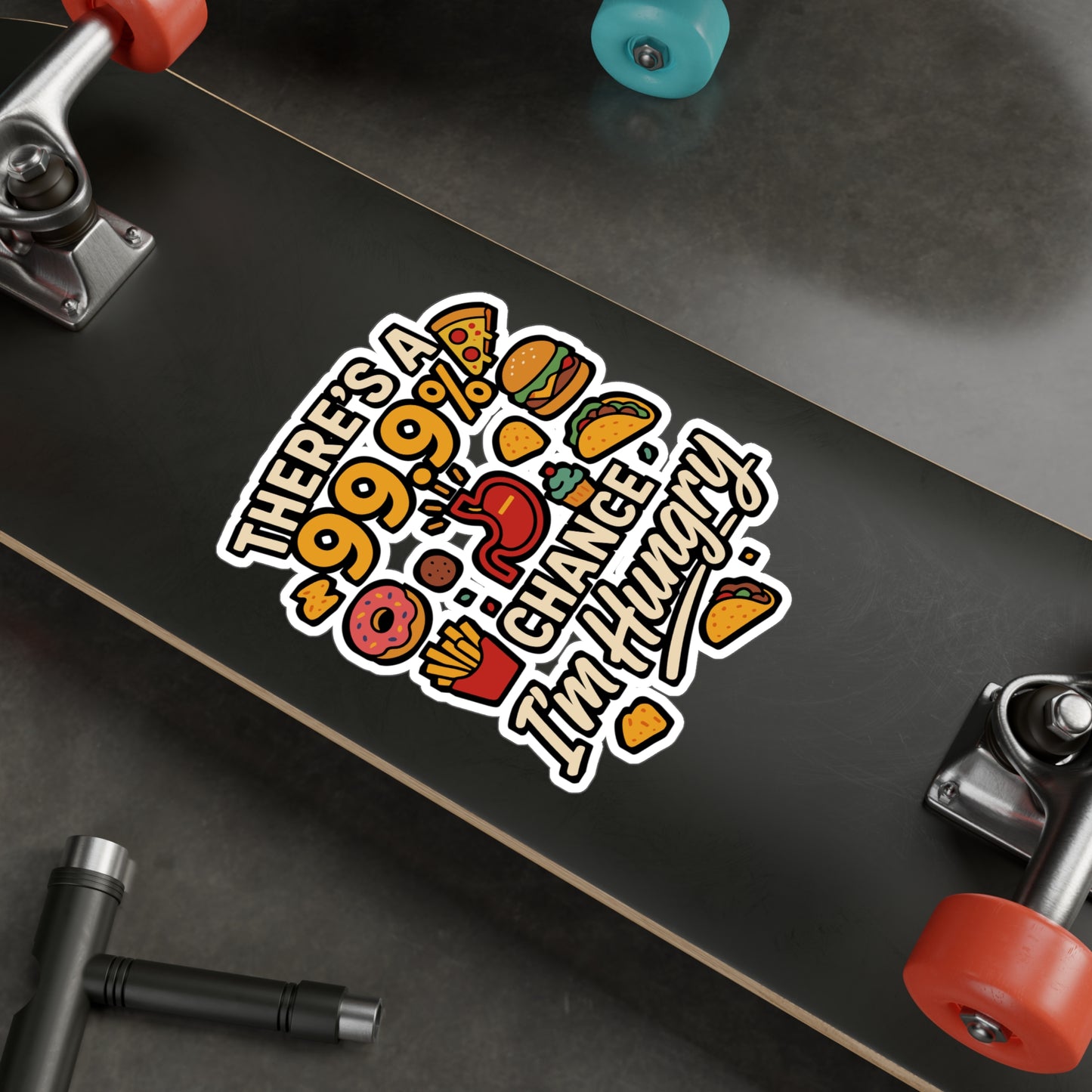 There's A 99.9% Chance I'm Hungry – Funny Sticker for Laptop & Water Bottle | Vinyl Foodie Decal, Snack Lover Gift