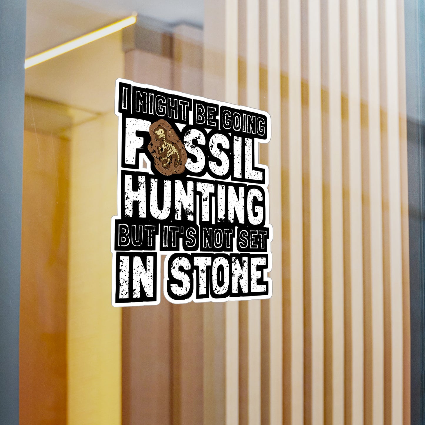 I Might Be Going Fossil Hunting But It's Not Set In Stone - Fossil Sticker for Laptop Sticker. Water Bottle Sticker, Vinyl Shark-teeth Decal - Fossil Gift