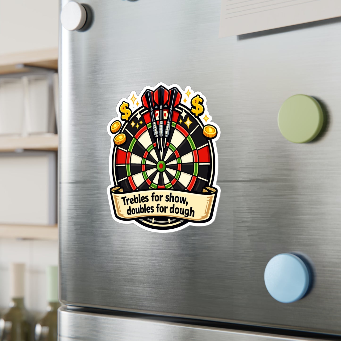 Dart Sticker – Trebles for Show Doubles for Dough Funny Darts Design, Waterproof Vinyl Decals for Laptop, Water Bottle, Drinking Team
