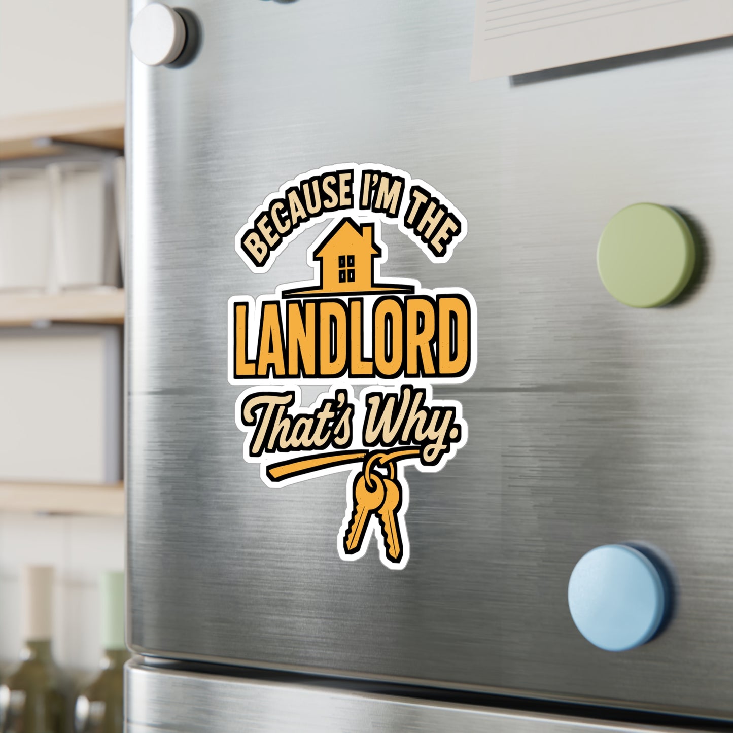 Because I'm the Landlord That's Why – Vinyl Sticker for Laptop or Water Bottle | Real Estate Investor Humor Gift