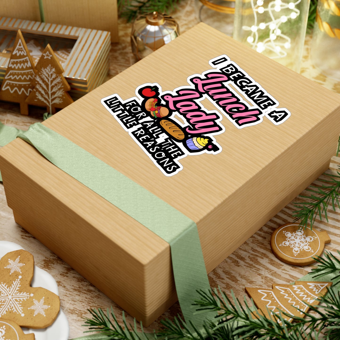 I Became A Lunch Lady For All The Little Reasons | Lunch lady Sticker | Lunch Decals | School Laptop Sticker | Lunch lady Gift | Lunch Gift