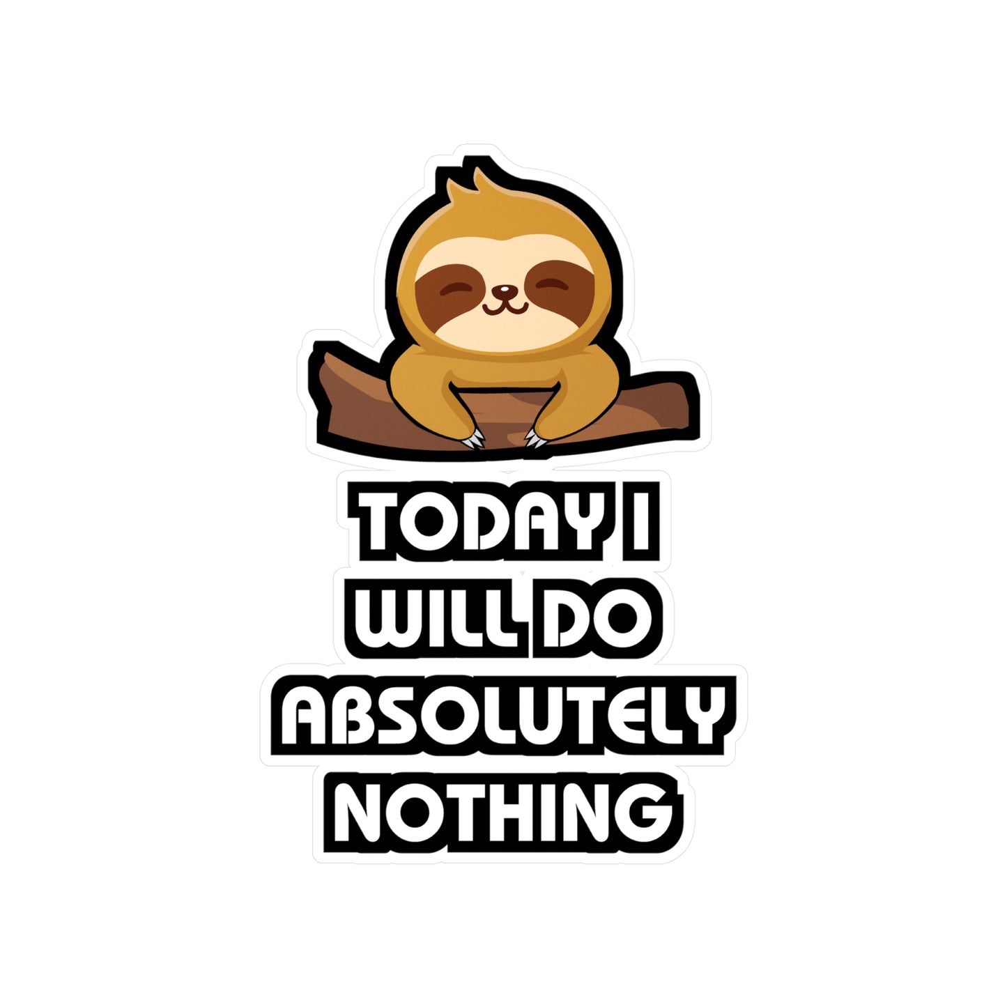 Today i will do absolutely nothing - Sloth Sticker for Laptop Sticker. Water Bottle Sticker, Vinyl Cute Decal - Sloth Gift