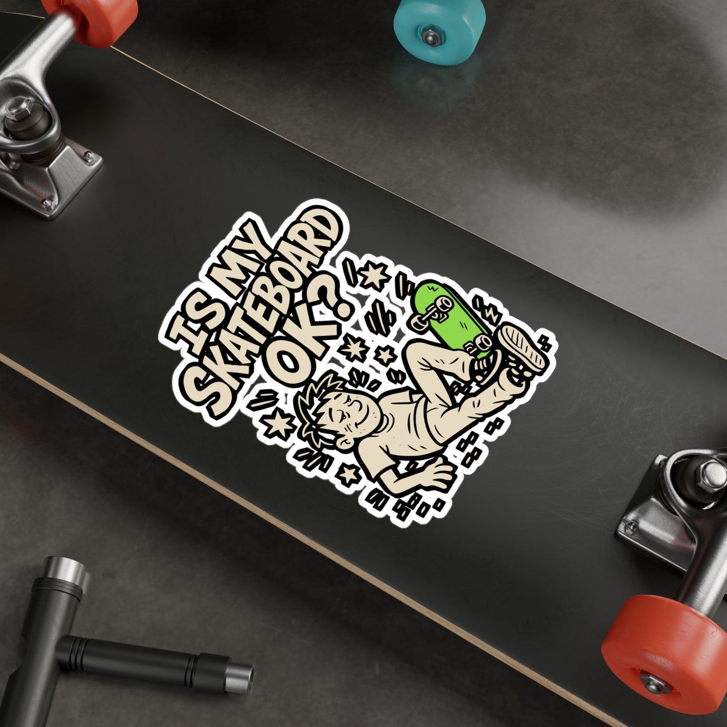 Is My Skateboard OK? – Skateboarding Sticker for Laptop, Water Bottle & Skater Gifts