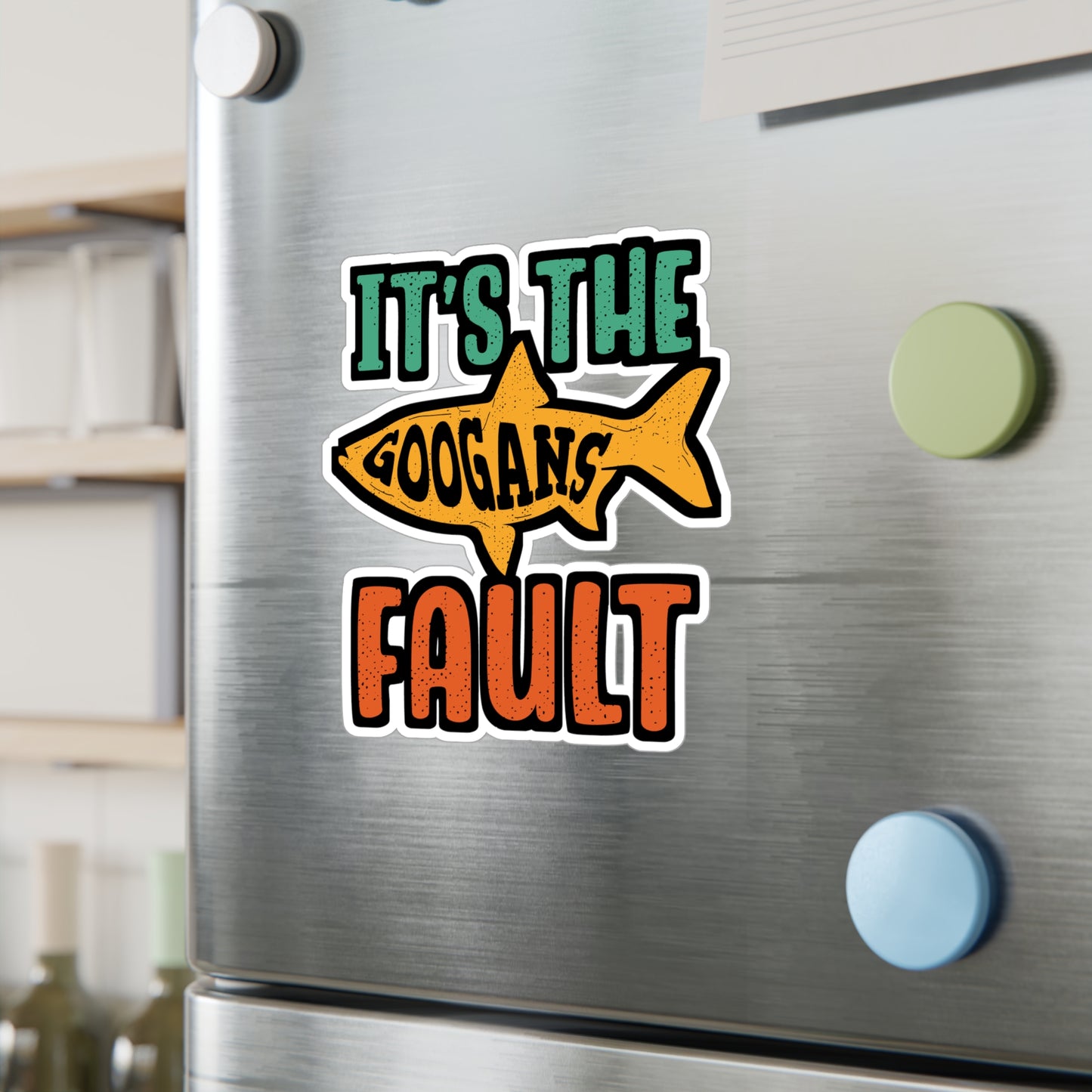 It's The Googans Fault | Googan Sticker | Fishing Decals | Hook Laptop Sticker | Googan Gift | Fishing Gift