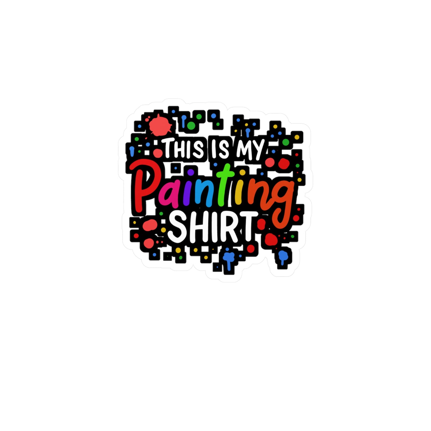 This Is My Painting Shirt - Painter Sticker for Laptop Sticker. Water Bottle Sticker, Vinyl Painting Decal - Painter Gift