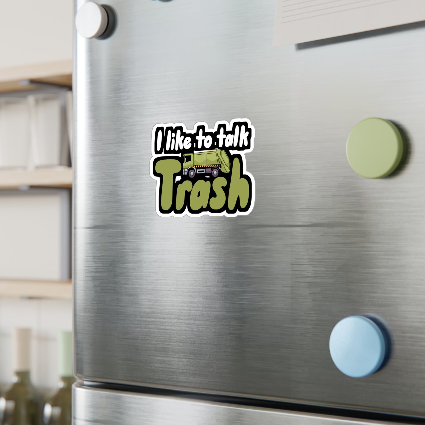 I like to talk trash - Garbage Sticker for Wall, Laptop, Window, Truck, Car Garbage Gift Vinyl Truck Decal Sticker
