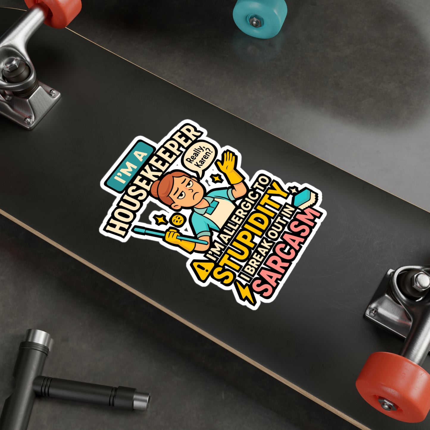 I'm a Housekeeper, Allergic to Stupidity, I Break Out in Sarcasm – Funny Housekeeping Sticker for Laptop or Water Bottle | Vinyl Decal, Cleaning Crew Gift