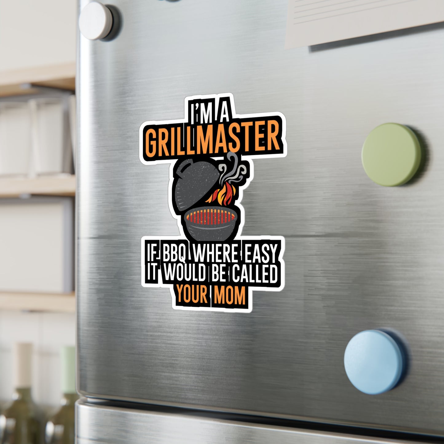 I'm a Grillmaster If BBQ Were Easy it'd Be Called Your Mom - Grill Sticker for Car, Wall, Laptop, Window, Truck Grill Gift Vinyl Grilling Decal Sticker