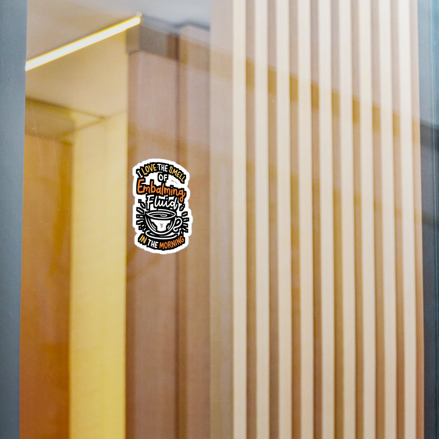 I Love The Smell Of Embalming Fluid In The Morning - Funeral-director Sticker for Laptop Sticker. Water Bottle Sticker, Vinyl Last-responder Decal - Funeral-director Gift