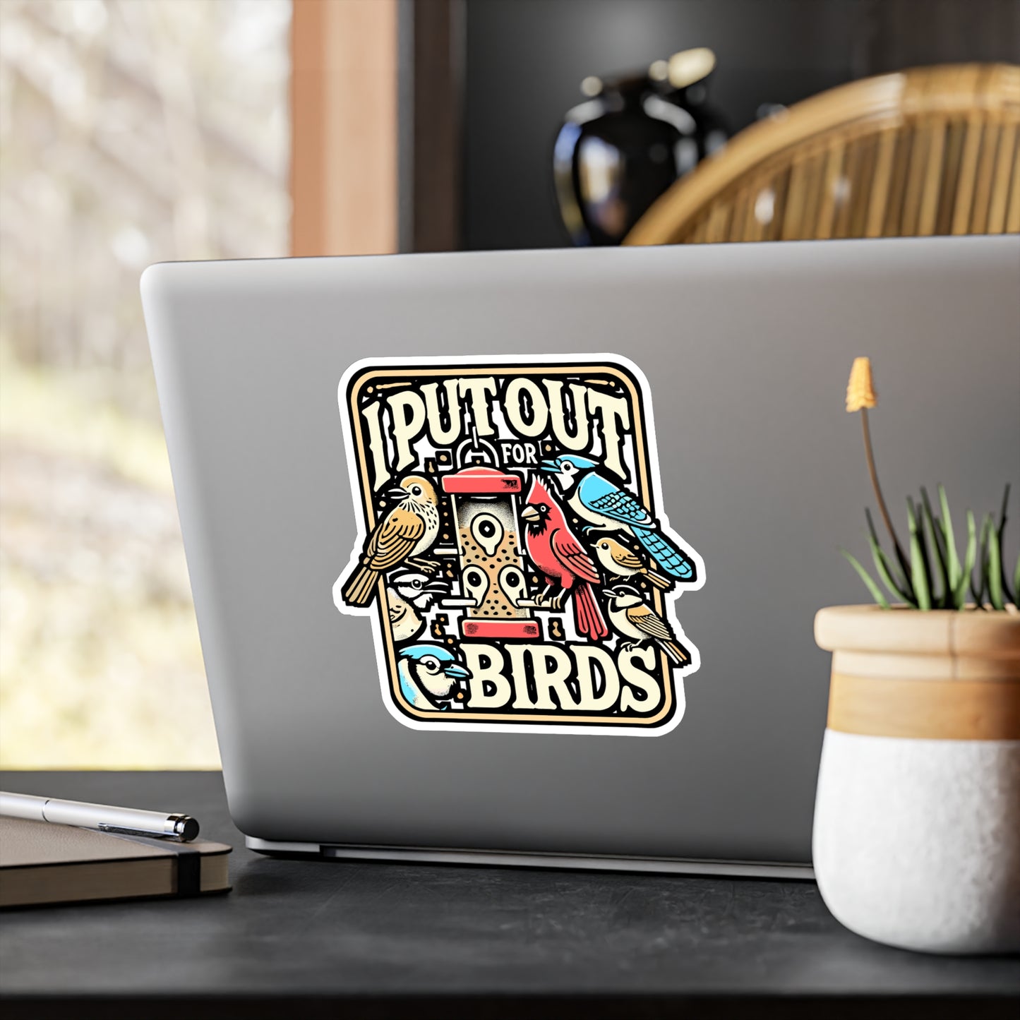 I Put Out For Birds – Bird Feeder Vinyl Decal for Laptop or Water Bottle | Birdwatcher Gift, Funny Bird Feeder Decor