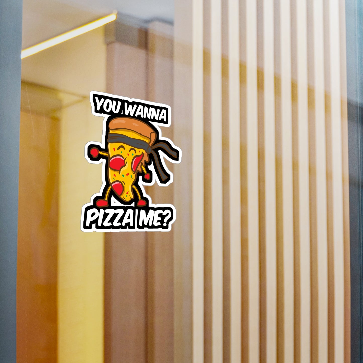 You Wanna Pizza Me - Pizza Sticker for Car Window Laptop Sticker. Water Bottle Sticker, Vinyl Slice Decal, Ketchup Sticker - Pizza Gift