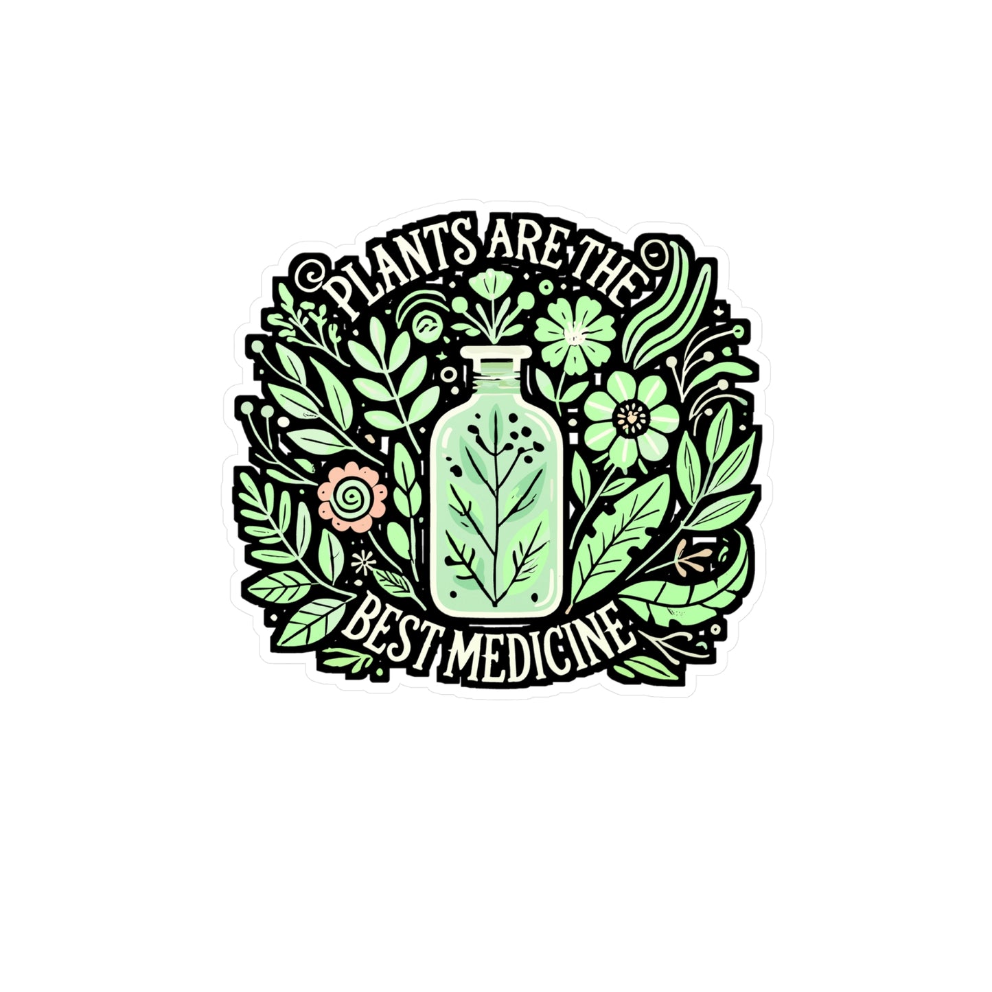 Plants Are The Best Medicine – Vinyl Sticker for Laptop & Water Bottle | Botanical Medicine Decal, Plant Lover Gift