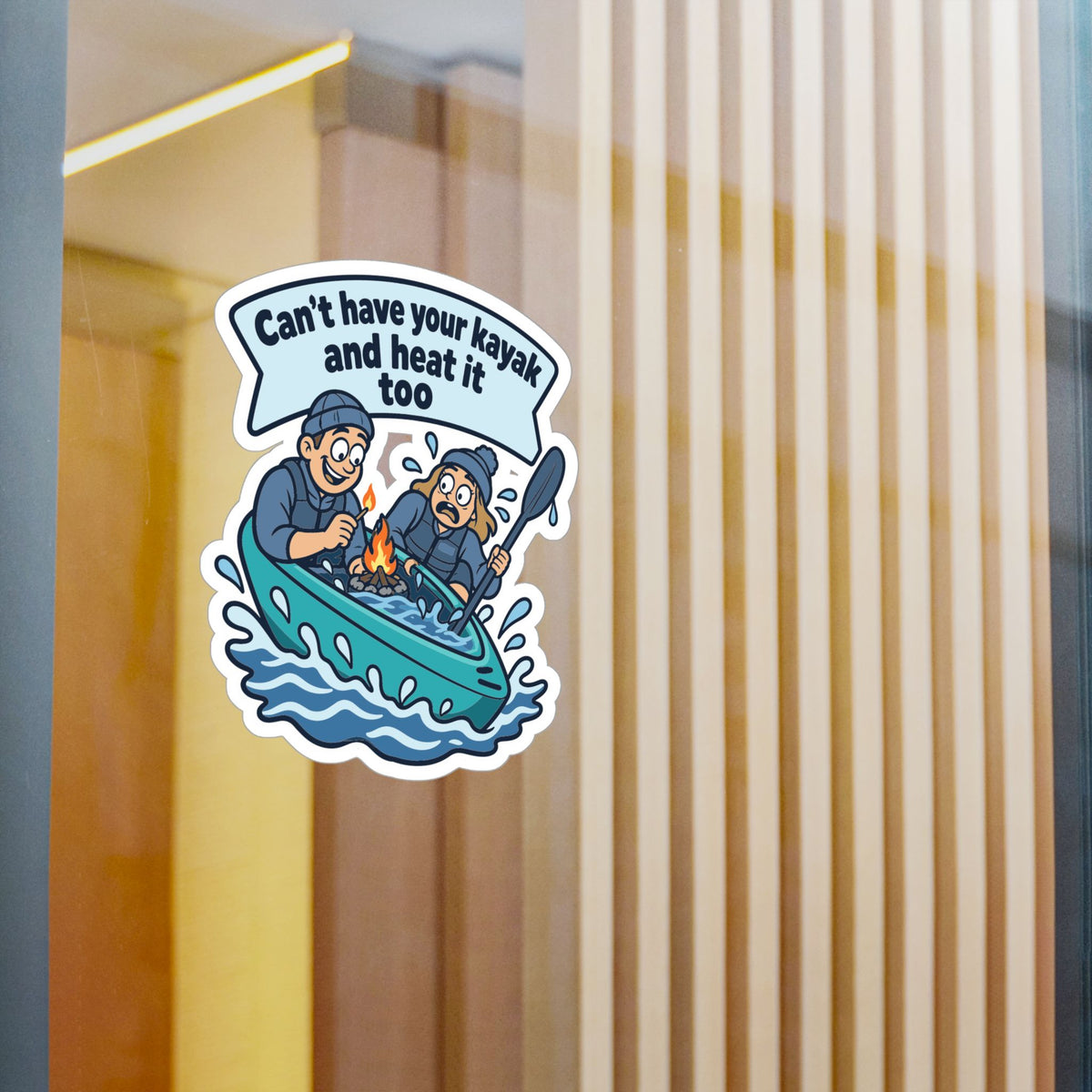 Kayak Sticker - Can’t Have Your Kayak and Heat It Too - Funny Kayaking and Rowing Decals for a Kayaker’s Laptop or Water Bottle