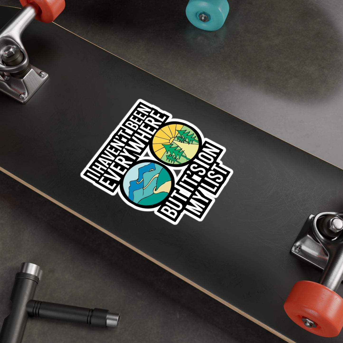 I Haven't Been Everywhere But It's On My List - Travel Sticker for Wall, Laptop, Window, Truck, Car Travel Gift Vinyl Adventure Decal Sticker