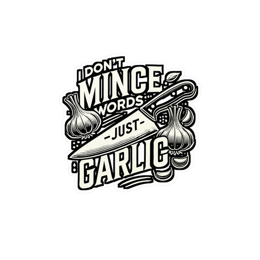I Don't Mince Words Just Garlic – Funny Italian Food Sticker for Laptop or Water Bottle | Vinyl Kitchen Decal Gift