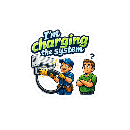 HVAC technician Sticker I'm Charging the System Funny Vinyl Stickers Decals for Laptop Water Bottle HVAC Wife Girlfriend