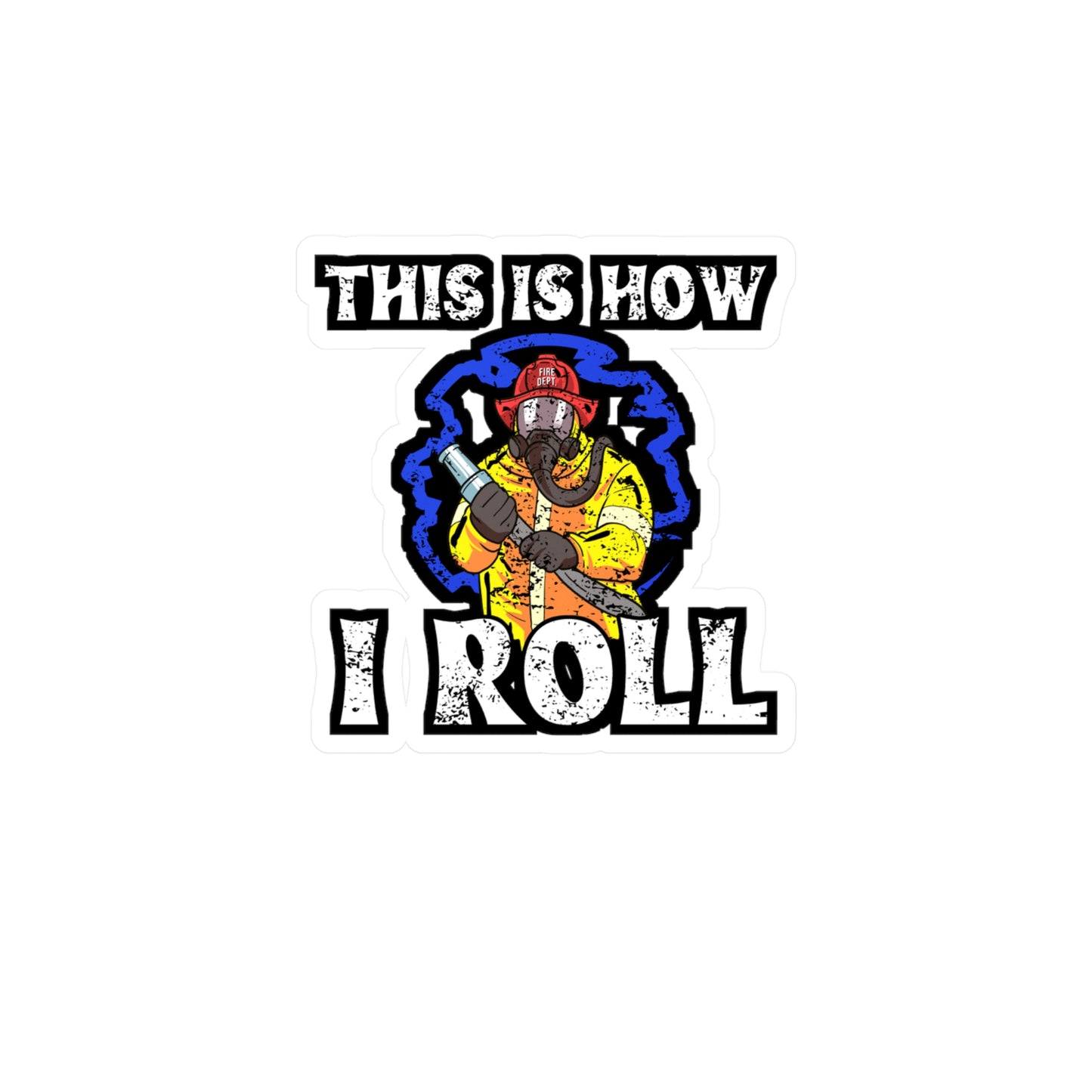 This Is How I Roll | Firefighter Sticker | Fire department Decals | First responder Laptop Sticker | Firefighter Gift | Fire department Gift